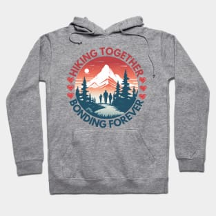 Hiking Together Bonding Forever Family Hiking Hoodie